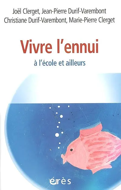 Vivre l'ennui : à l'école et ailleurs