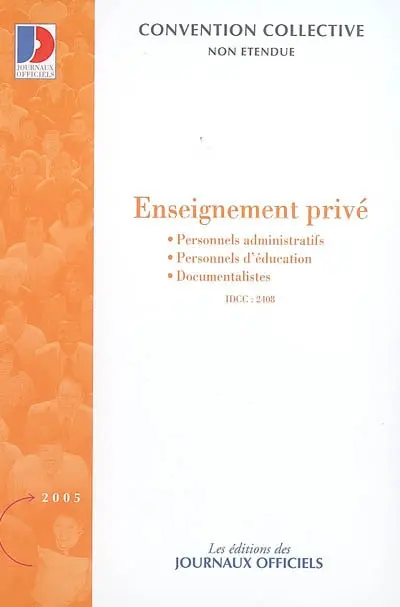 Enseignement privé : personnels des services administratifs et économiques, personnels d'éducation et documentalistes des établissements d'enseignements privés : convention collective du 14 juin 2004, IDCC 2408