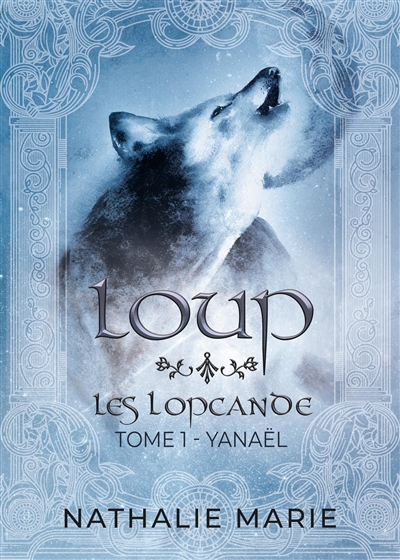 Loup : les Lopcande. Vol. 1. Yanaël