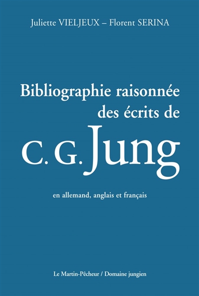 Bibliographie raisonnée des écrits de C.G. Jung : en allemand, anglais et français
