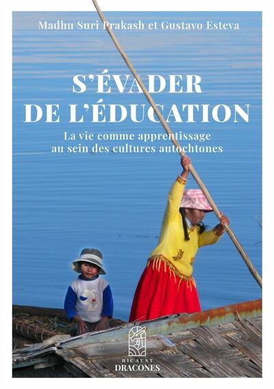 S'évader de l'éducation : la vie comme apprentissage au sein des cultures autochtones