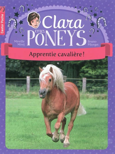 Clara et les poneys. Vol. 1. Apprentie cavalière !