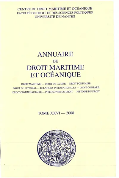 Annuaire de droit maritime et océanique, n° 26. Droit maritime, droit de la mer, droit portuaire, droit du littoral, relations internationales, droit comparé, droit communautaire, philosophie du droit, histoire du droit