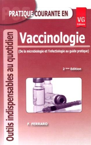 Vaccinologie : de la microbiologie et l'infectiologie au guide pratique