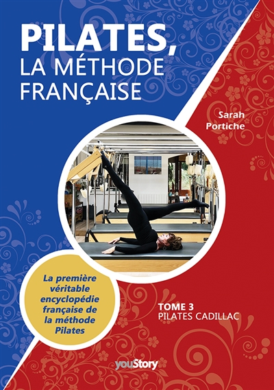 Pilates, la méthode française : Tome 3 : Pilates Cadillac