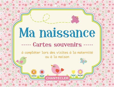 Cartes souvenirs : ma naissance (rose) : cartes souvenirs à compléter lors des visites à la maternité ou à la maison