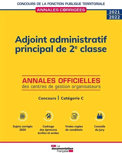 Adjoint administratif principal de 2e classe : annales officielles des centres de gestion organisateurs : concours, catégorie C, 2021-2022