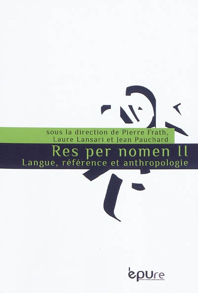 Res per nomen. Vol. 2. Langue, référence et anthropologie
