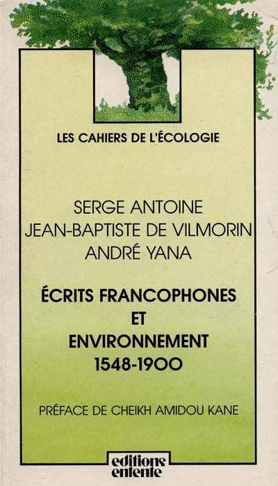 Ecrits francophones et environnement. Vol. 1. 1548-1900