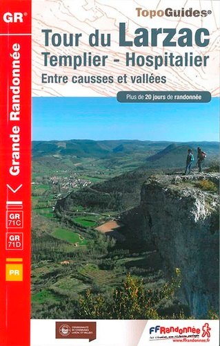 Tour du Larzac, templier, hospitalier : entre causses et vallées : plus de 20 jours de randonnée