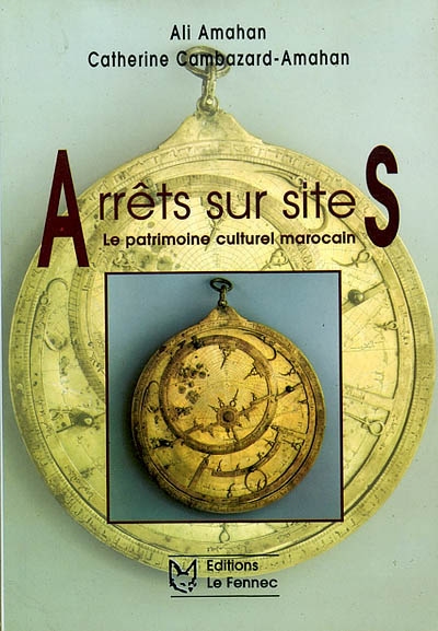 Arrêts sur sites : le patrimoine culturel marocain