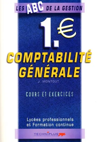 Comptabilité générale, lycées professionnels et formation continue : cours et exercices