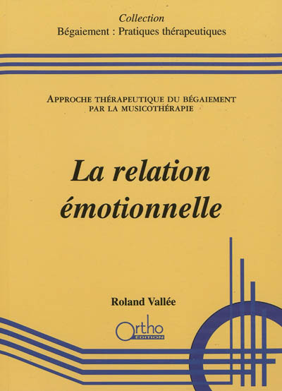 La relation émotionnelle : approche thérapeutique du bégaiement par la musicothérapie