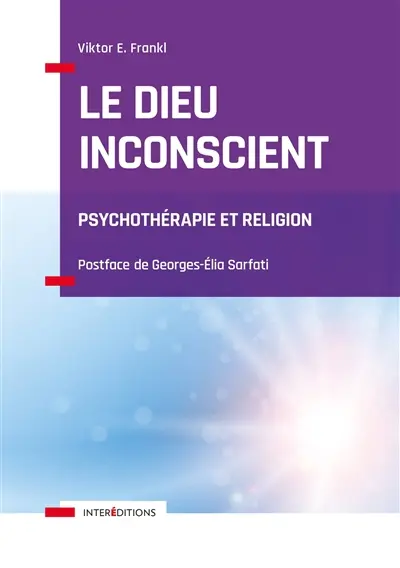 Le Dieu inconscient : psychothérapie et religion