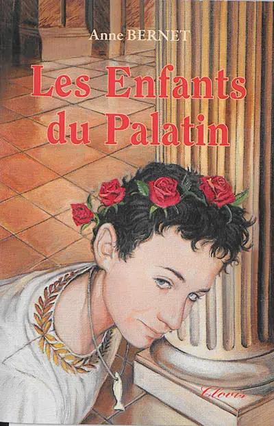 Le signe de l'Ichtus. Vol. 1. Les enfants du Palatin