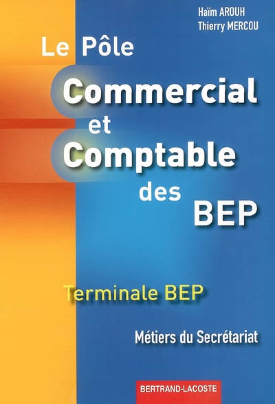 Pôle commercial et comptable des BEP : terminale BEP métiers du secrétariat