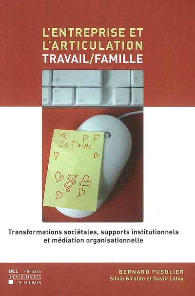 L'entreprise et l'articulation travail-famille : transformations sociétales, supports institutionnels et médiation organisationnelle
