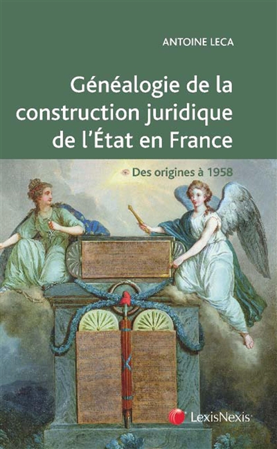 Généalogie de la construction juridique de l'Etat en France : des origines à 1958