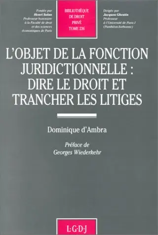 L'Objet de la fonction juridictionnelle : dire le droit et trancher les litiges