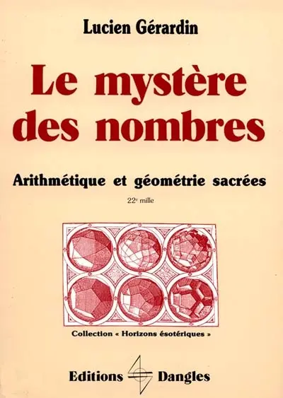 Le Mystère des nombres : arithmétique et géométrie sacrées