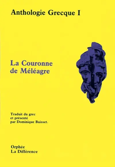 Anthologie grecque. Vol. 1. La Couronne de Méléagre