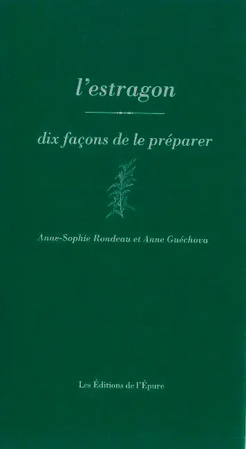 L'estragon : dix façons de le préparer