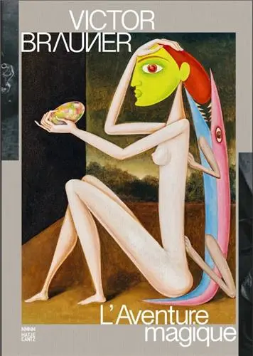 Victor Brauner L'aventure magique