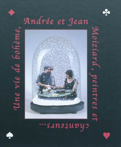 Andrée et Jean Moiziard, peintres et chanteurs : une vie de bohème