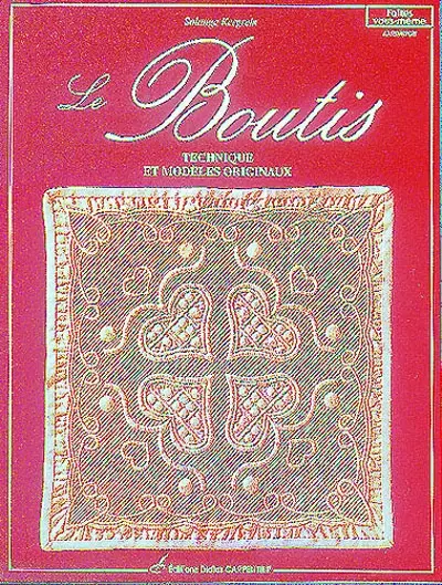 Le boutis. Vol. 1. Technique et modèles originaux