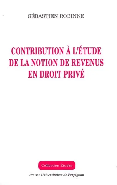 Contribution à l'étude de la notion de revenus en droit privé