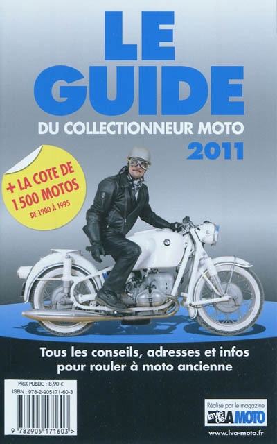 Le guide du collectionneur moto 2011 : tous les conseils, adresses et infos pour rouler à moto ancienne