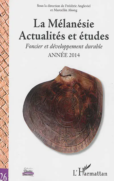 La Mélanésie : actualités et études. Vol. 2. Foncier et développement durable