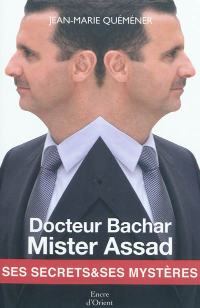 Docteur Bachar, Mister Assad : ses secrets et ses mystères