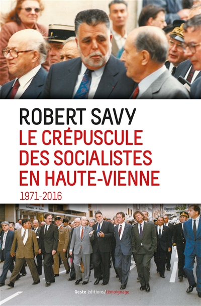 Le crépuscule des socialistes en Haute-Vienne : témoignage 1971-2016