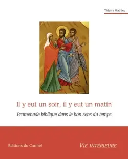 Il y eut un soir, il y eut un matin : promenade biblique dans le bon sens du temps