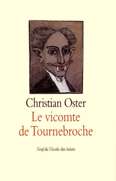 Le vicomte de Tournebroche : et autres histoires