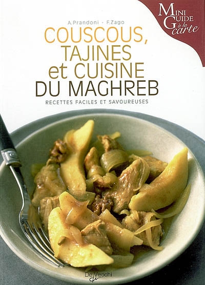 Couscous, tajines et cuisine du Maghreb : recettes faciles et savoureuses