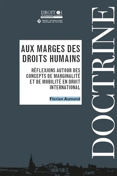Aux marges des droits humains : réflexions autour des concepts de marginalité et de mobilité en droit international