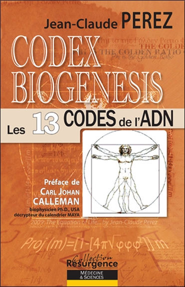 Codex biogenesis : les 13 codes de l'ADN. Vol. 1. Du génome ver l'atome