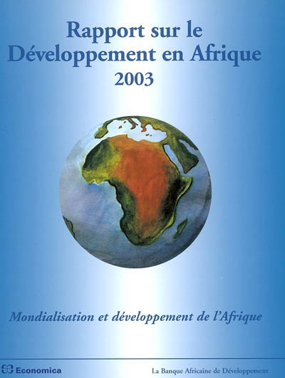 Rapport sur le développement en Afrique 2003 : l'Afrique dans l'économie mondiale, mondialisation et développement de l'Afrique, statistiques économiques et sociales sur l'Afrique