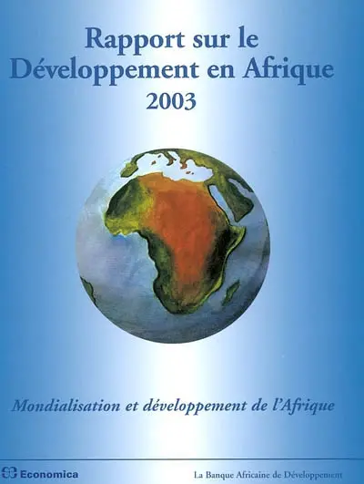 Rapport sur le développement en Afrique 2003 : l'Afrique dans l'économie mondiale, mondialisation et développement de l'Afrique, statistiques économiques et sociales sur l'Afrique