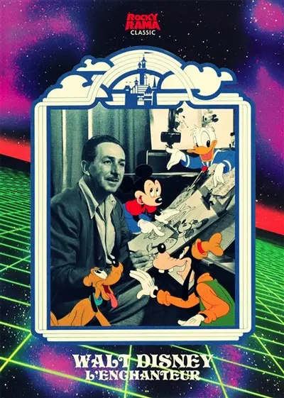 Walt Disney : l'enchanteur