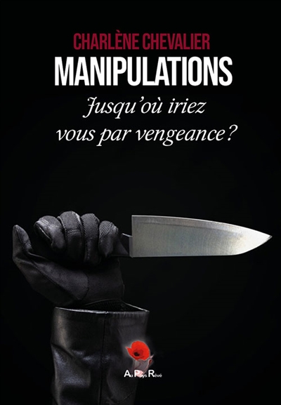Manipulations : jusqu'où iriez-vous par vengeance ?