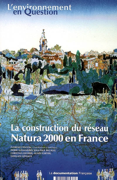 La construction du réseau Natura 2000 en France : une politique européenne de conservation de la biodiversité à l'épreuve du terrain