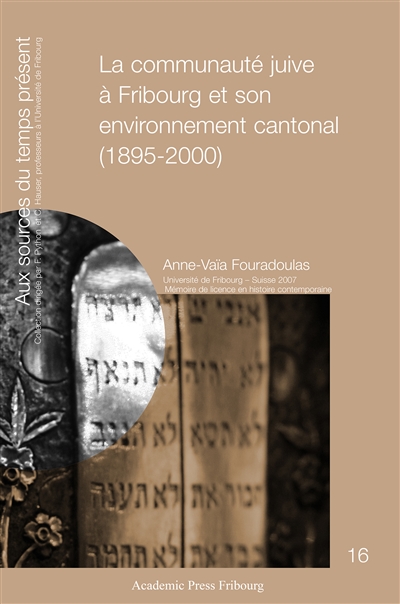 La communauté juive à Fribourg et son environnement cantonal (1895-2000)