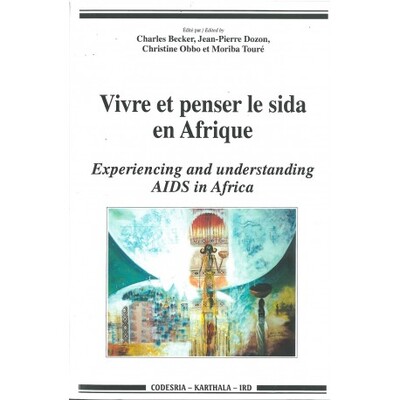 vivre et penser le sida en afrique. experiencing and understanding aids in africa