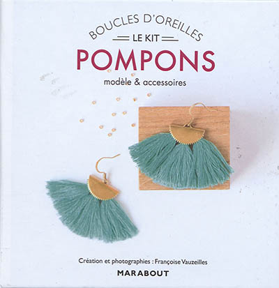 Boucles d'oreilles pompons : le kit : modèle & accessoires