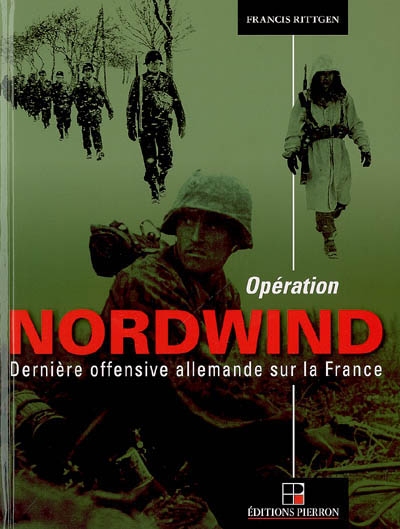 Opération Nordwind : dernière offensive allemande sur la France