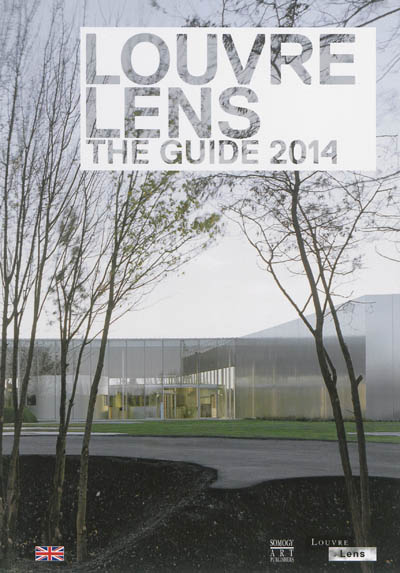 Louvre-Lens : the guide 2014