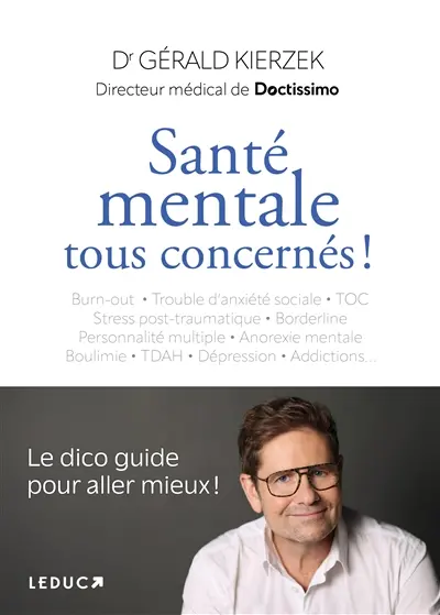 Santé mentale : tous concernés ! : le dico guide Doctissimo pour aller mieux !